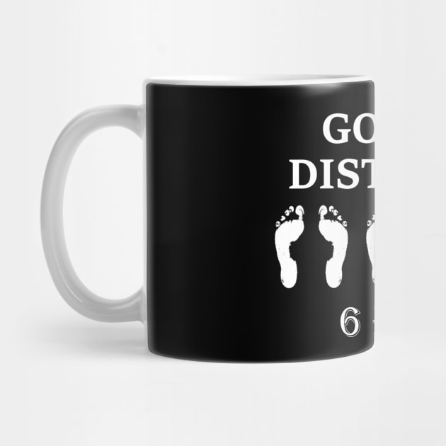 Go The Distance 6 Feet Social Distancing by Mindseye222